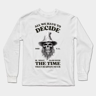 All we have to decide - Wizard Skull - Fantasy Halloween Long Sleeve T-Shirt